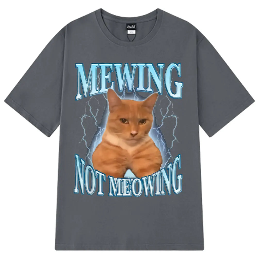 Mewing Not Meowing T Shirt Funny Cute Cats Meme Graphic T-shirts Men Clothing 100% Cotton Short Sleeve Casual Oversized T-shirt