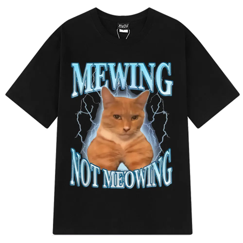 Mewing Not Meowing T Shirt Funny Cute Cats Meme Graphic T-shirts Men Clothing 100% Cotton Short Sleeve Casual Oversized T-shirt
